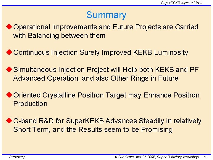 Super. KEKB Injector Linac Summary u Operational Improvements and Future Projects are Carried with