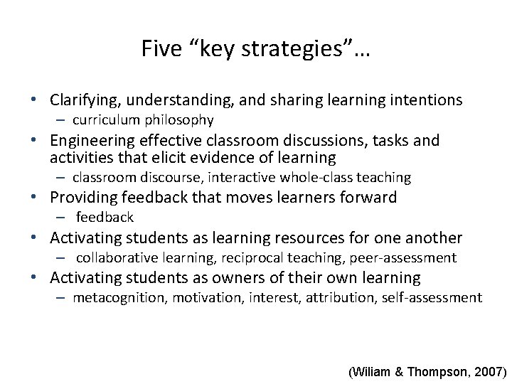 Five “key strategies”… • Clarifying, understanding, and sharing learning intentions – curriculum philosophy •