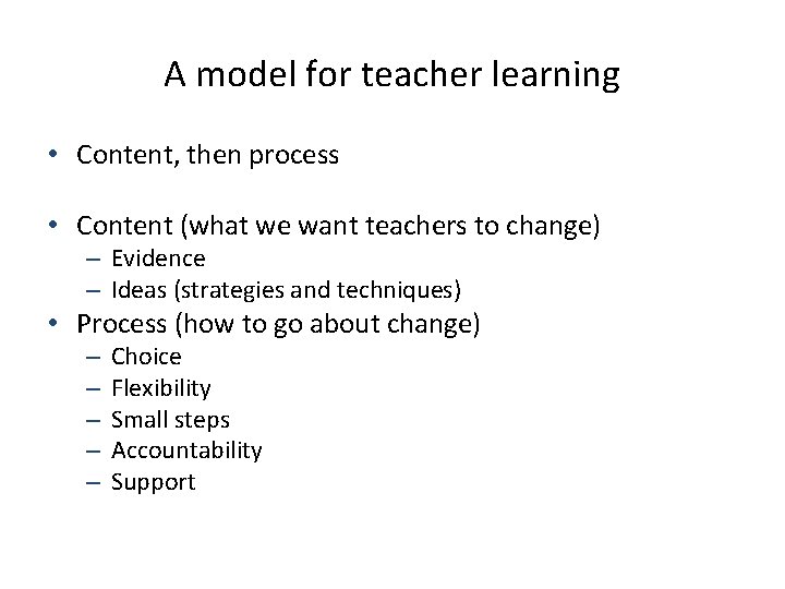 A model for teacher learning • Content, then process • Content (what we want