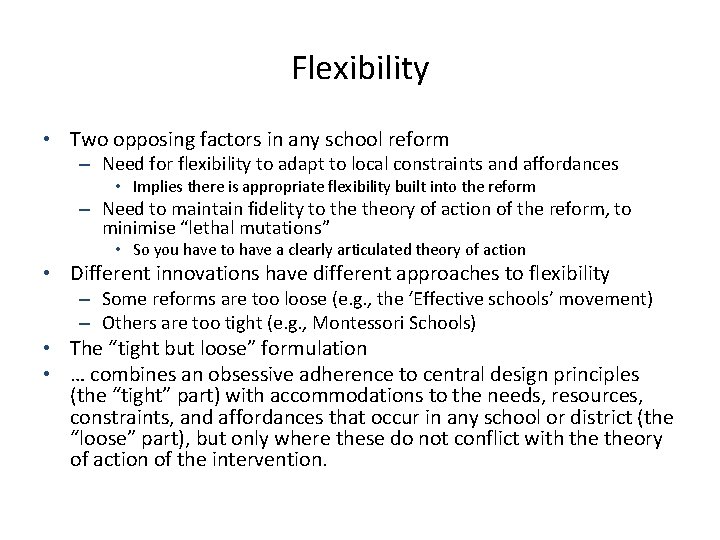 Flexibility • Two opposing factors in any school reform – Need for flexibility to