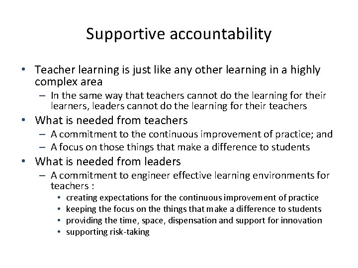 Supportive accountability • Teacher learning is just like any other learning in a highly