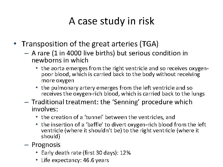 A case study in risk • Transposition of the great arteries (TGA) – A