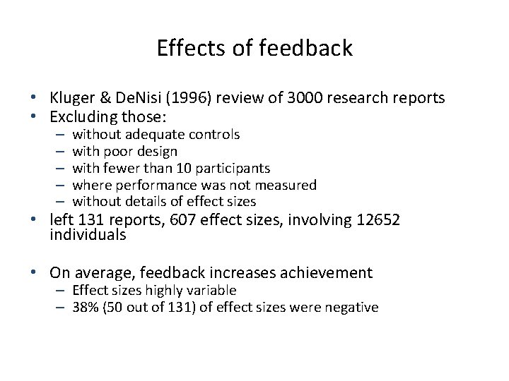 Effects of feedback • Kluger & De. Nisi (1996) review of 3000 research reports