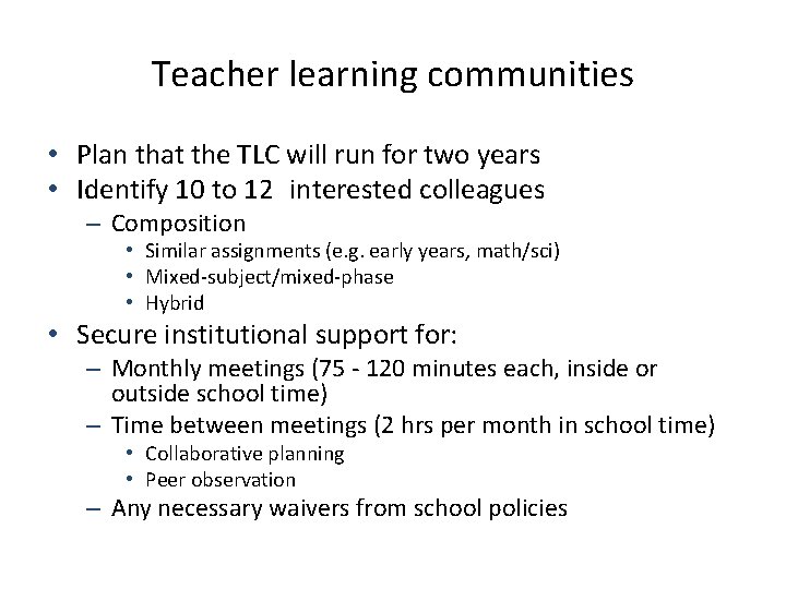 Teacher learning communities • Plan that the TLC will run for two years •