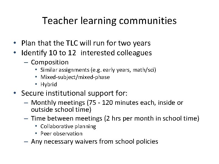Teacher learning communities • Plan that the TLC will run for two years •