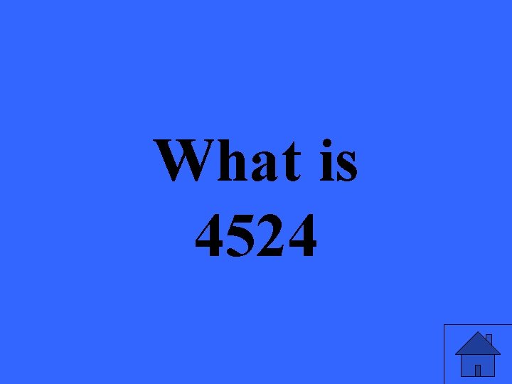 What is 4524 