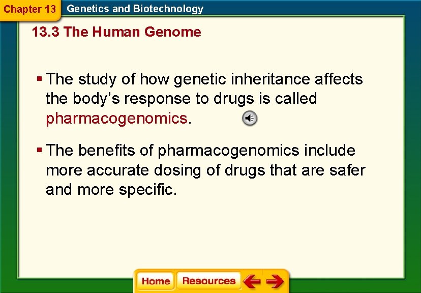 Chapter 13 Genetics and Biotechnology 13. 3 The Human Genome § The study of