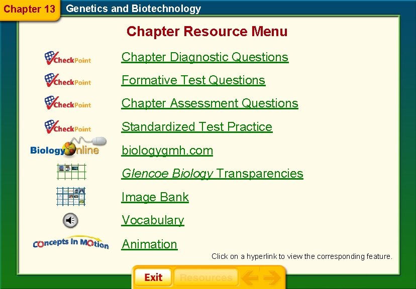 Chapter 13 Genetics and Biotechnology Chapter Resource Menu Chapter Diagnostic Questions Formative Test Questions