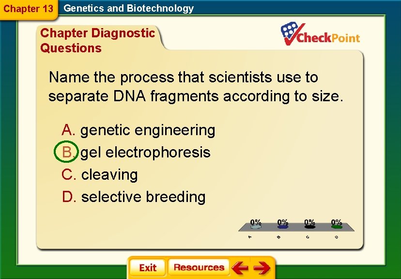 Chapter 13 Genetics and Biotechnology Chapter Diagnostic Questions Name the process that scientists use