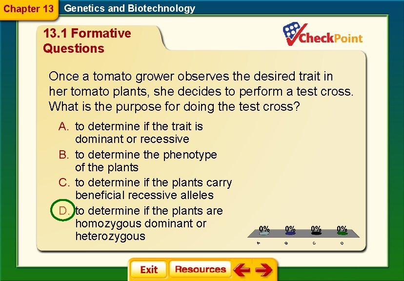 Chapter 13 Genetics and Biotechnology 13. 1 Formative Questions Once a tomato grower observes