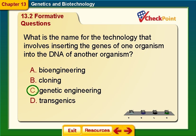 Chapter 13 Genetics and Biotechnology 13. 2 Formative Questions What is the name for