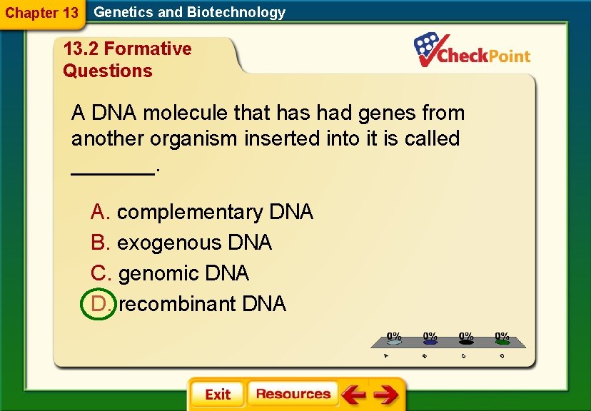 Chapter 13 Genetics and Biotechnology 13. 2 Formative Questions A DNA molecule that has