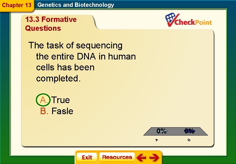 Chapter 13 Genetics and Biotechnology 13. 3 Formative Questions The task of sequencing the