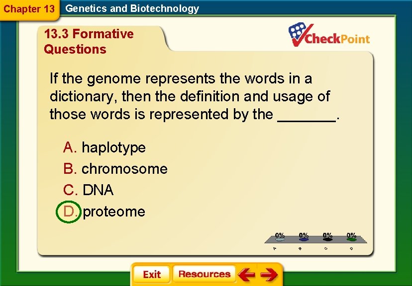 Chapter 13 Genetics and Biotechnology 13. 3 Formative Questions If the genome represents the
