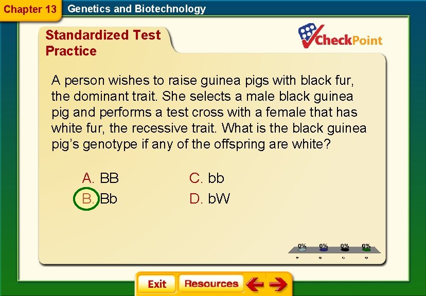 Chapter 13 Genetics and Biotechnology Standardized Test Practice A person wishes to raise guinea