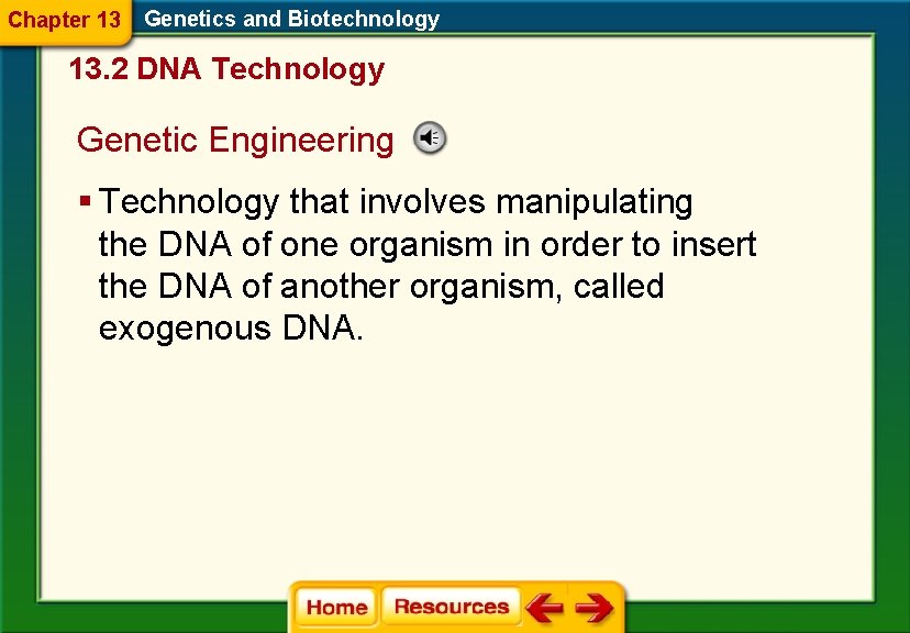 Chapter 13 Genetics and Biotechnology 13. 2 DNA Technology Genetic Engineering § Technology that