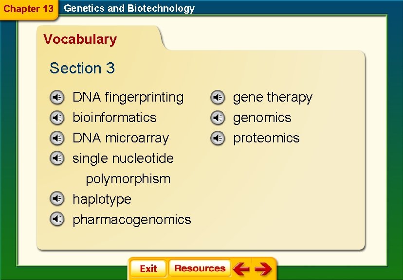 Chapter 13 Genetics and Biotechnology Vocabulary Section 3 DNA fingerprinting gene therapy bioinformatics DNA