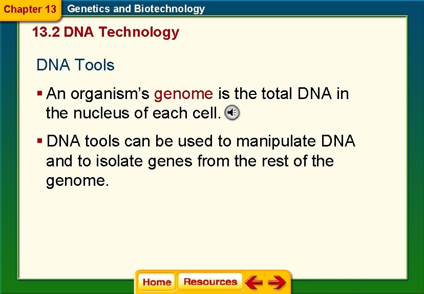 Chapter 13 Genetics and Biotechnology 13. 2 DNA Technology DNA Tools § An organism’s