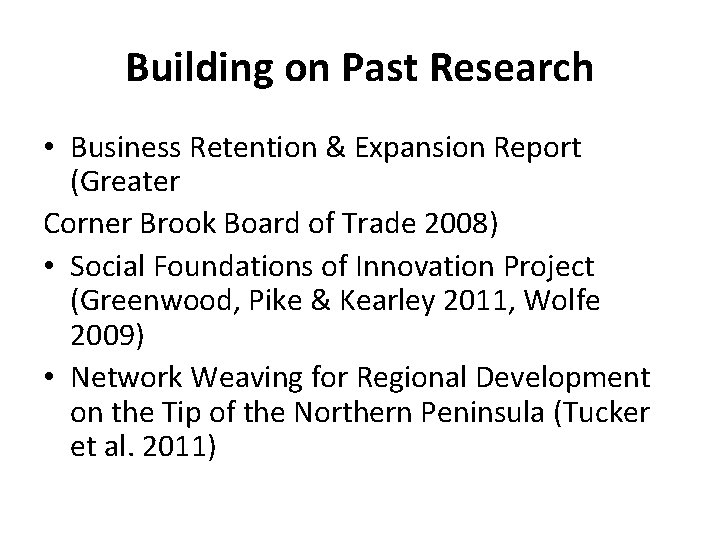 Building on Past Research • Business Retention & Expansion Report (Greater Corner Brook Board