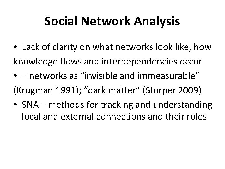 Social Network Analysis • Lack of clarity on what networks look like, how knowledge