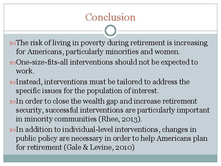 Conclusion The risk of living in poverty during retirement is increasing for Americans, particularly
