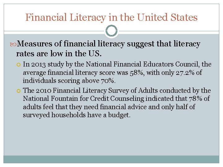 Financial Literacy in the United States Measures of financial literacy suggest that literacy rates