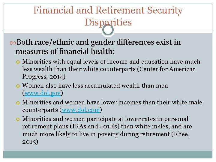 Financial and Retirement Security Disparities Both race/ethnic and gender differences exist in measures of