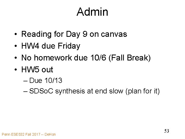 Admin • • Reading for Day 9 on canvas HW 4 due Friday No
