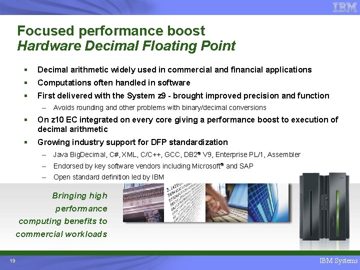 Focused performance boost Hardware Decimal Floating Point § Decimal arithmetic widely used in commercial