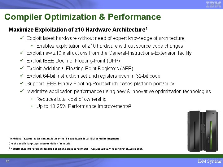Compiler Optimization & Performance Maximize Exploitation of z 10 Hardware Architecture 1 ü Exploit