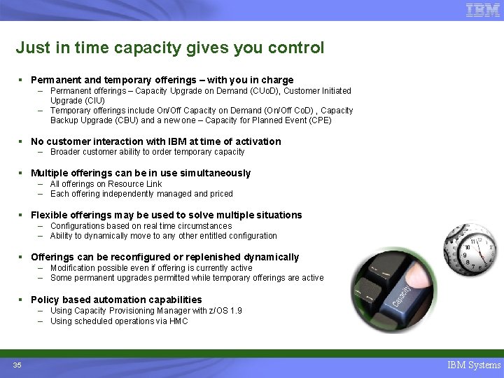Just in time capacity gives you control § Permanent and temporary offerings – with