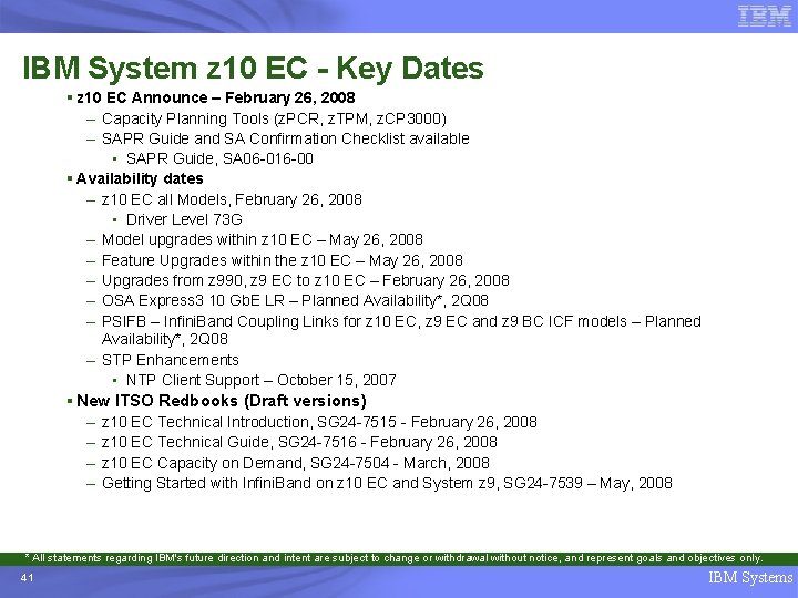 IBM System z 10 EC - Key Dates § z 10 EC Announce –