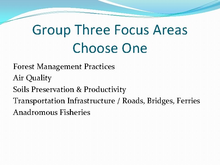 Group Three Focus Areas Choose One Forest Management Practices Air Quality Soils Preservation &