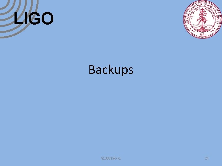 LIGO Backups G 1300196 -v 1 24 