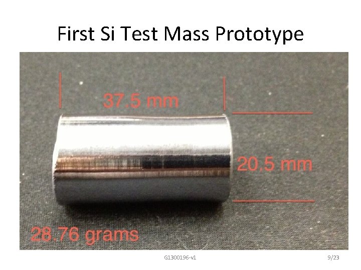 First Si Test Mass Prototype G 1300196 -v 1 9/23 