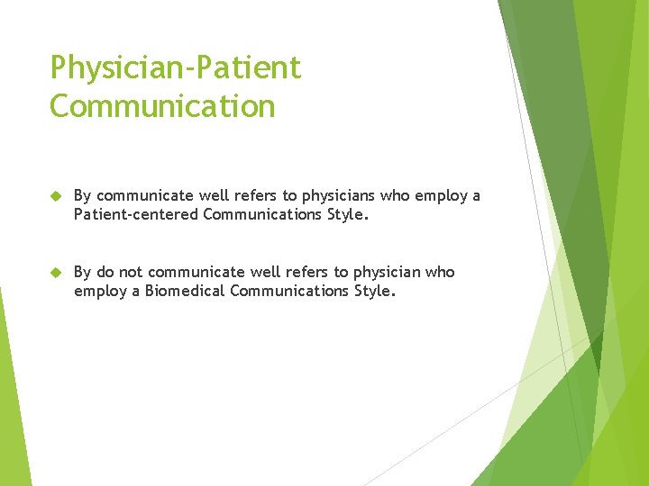 Physician-Patient Communication By communicate well refers to physicians who employ a Patient-centered Communications Style.