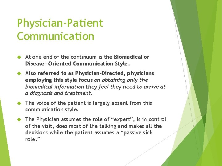 Physician-Patient Communication At one end of the continuum is the Biomedical or Disease- Oriented