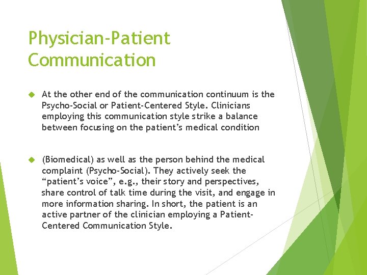 Physician-Patient Communication At the other end of the communication continuum is the Psycho-Social or