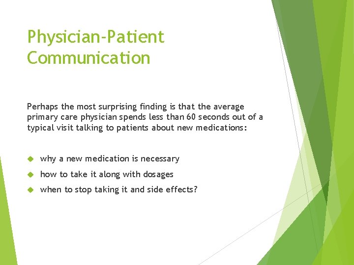 Physician-Patient Communication Perhaps the most surprising finding is that the average primary care physician