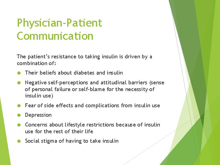 Physician-Patient Communication The patient’s resistance to taking insulin is driven by a combination of:
