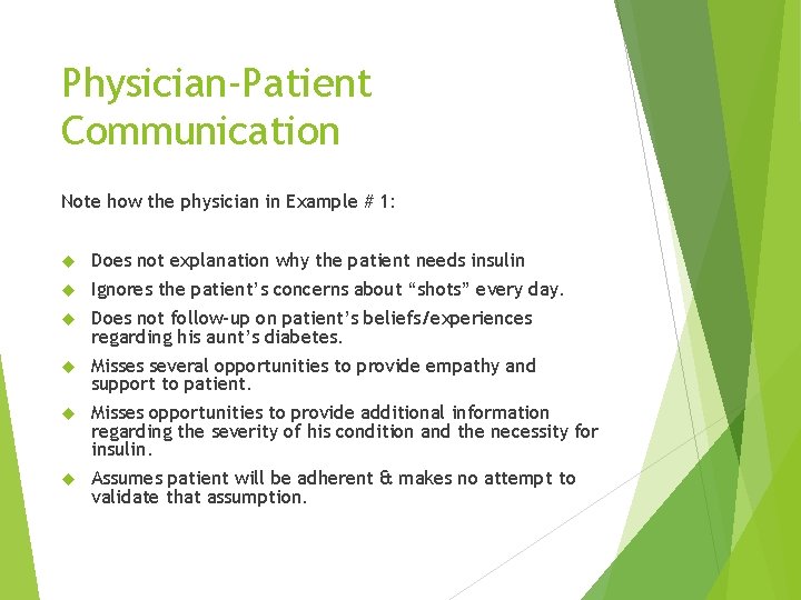 Physician-Patient Communication Note how the physician in Example # 1: Does not explanation why