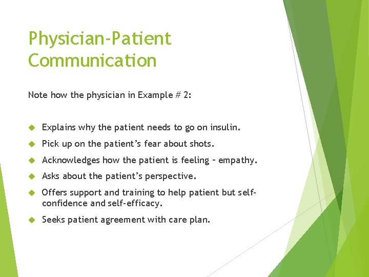 Physician-Patient Communication Note how the physician in Example # 2: Explains why the patient