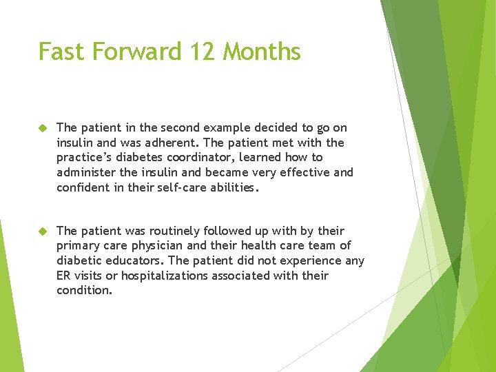 Fast Forward 12 Months The patient in the second example decided to go on