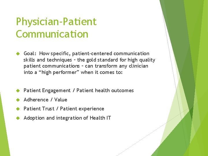 Physician-Patient Communication Goal: How specific, patient-centered communication skills and techniques – the gold standard