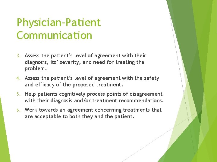 Physician-Patient Communication 3. Assess the patient’s level of agreement with their diagnosis, its’ severity,