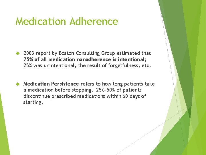 Medication Adherence 2003 report by Boston Consulting Group estimated that 75% of all medication