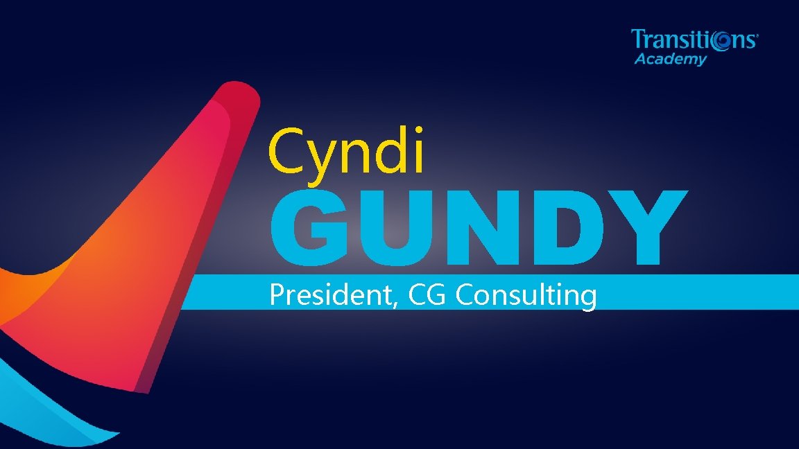 Cyndi GUNDY President, CG Consulting 