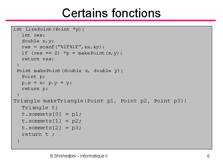 Certains fonctions int lire. Point(Point *p){ int res; double x, y; res = scanf("%lf%lf",