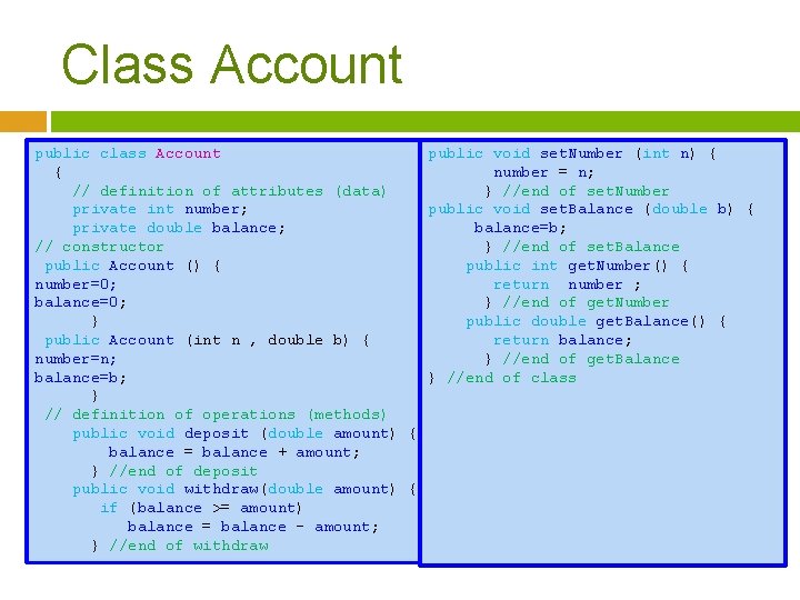 Class Account public class Account public void set. Number (int n) { { number