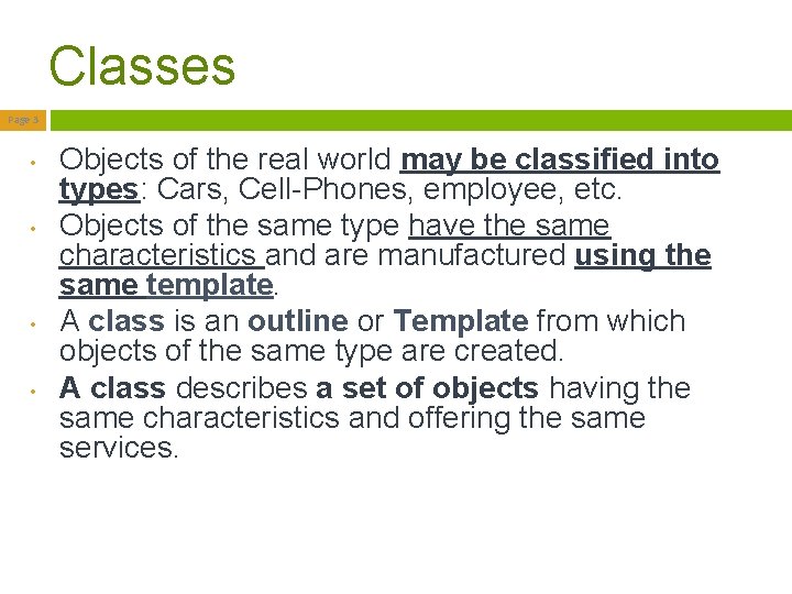 Classes Page 3 • • Objects of the real world may be classified into